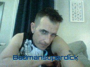 Badmansuperdick