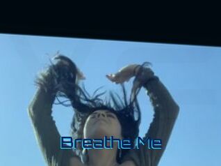 Breathe_Me