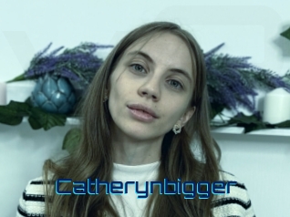 Catherynbigger