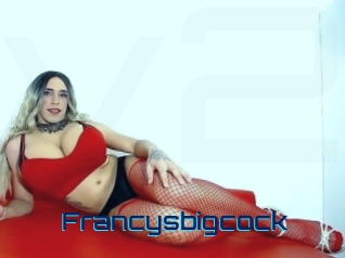 Francysbigcock