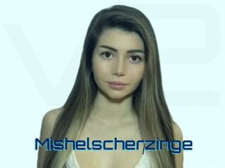 Mishelscherzinge