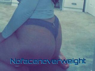 Nofacenoverweight