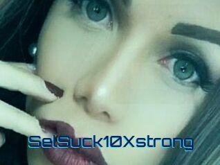 SelSuck10Xstrong