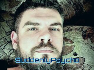 SuddenlyPsycho