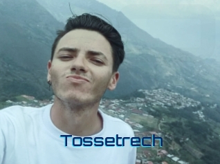 Tossetrech