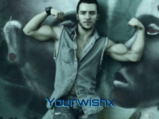 Yourwishx